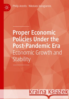 Proper Economic Policies Under the Post-Pandemic Era Arestis, Philip, Karagiannis, Nikolaos 9783031885228