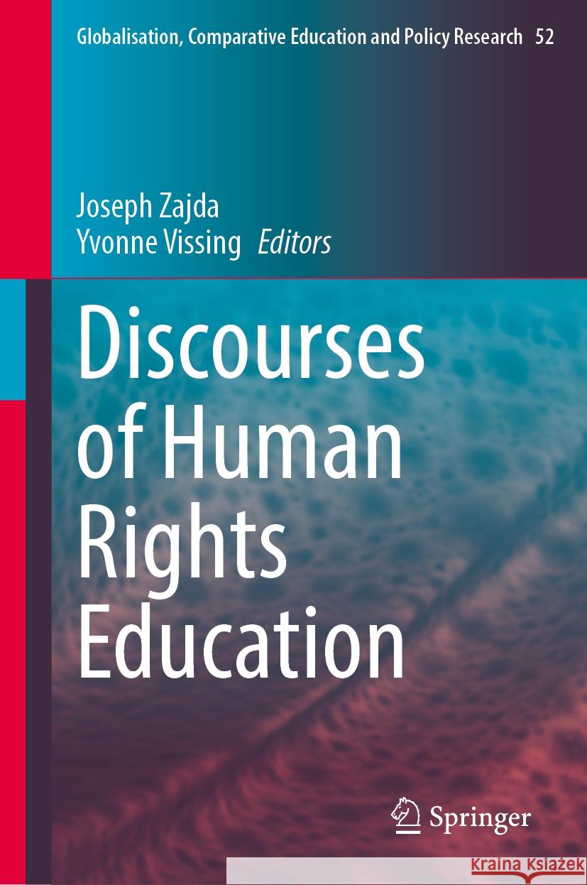 Discourses of Human Rights Education Joseph Zajda Yvonne Vissing 9783031886140 Springer