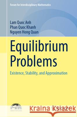 Equilibrium Problems: Existence, Stability, and Approximation Lam Quoc Anh Phan Quoc Khanh Nguyen Hong Quan 9783031890024 Springer