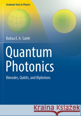 Quantum Photonics Saleh, Bahaa E. A. 9783031891236