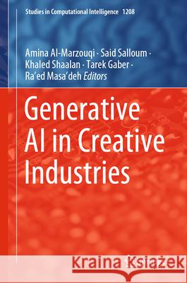 Generative AI in Creative Industries Amina Al-Marzouqi Said Salloum Khaled Shaalan 9783031891748 Springer