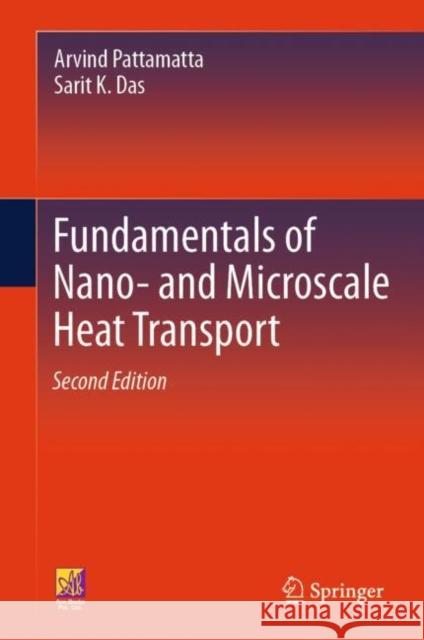 Fundamentals of Nano-And Microscale Heat Transport Sarit K. Das 9783031896125 Springer