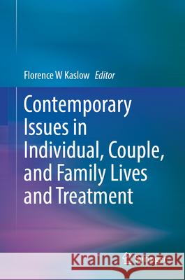 Contemporary Issues in Treating Families Florence W. Kaslow 9783031900051