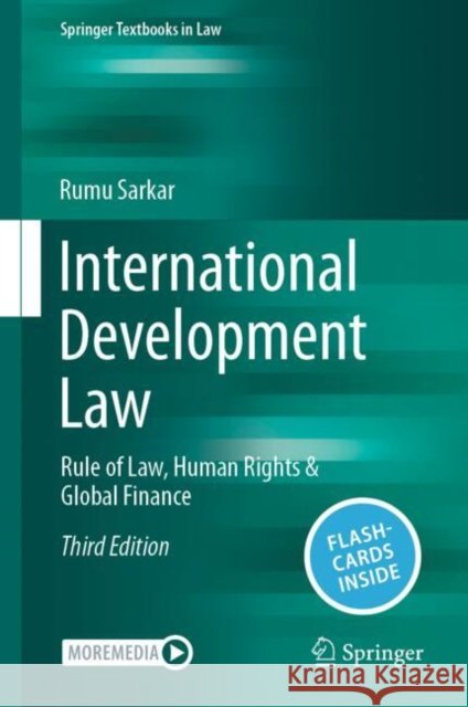 International Development Law: Rule of Law, Human Rights & Global Finance Sarkar, Rumu 9783031901041 Springer