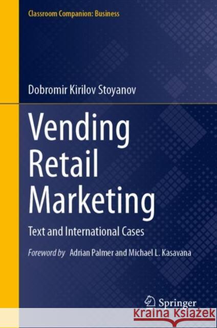 Vending Retail Marketing: Text and International Cases Dobromir Kirilov Stoyanov 9783031901225 Springer