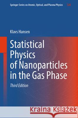 Statistical Physics of Nanoparticles in the Gas Phase Klavs Hansen 9783031901577 Springer