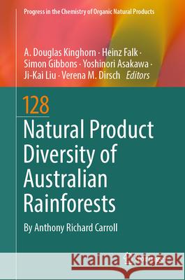 Natural Product Diversity of Australian Rainforests A. Douglas Kinghorn Heinz Falk Simon Gibbons 9783031904738 Springer