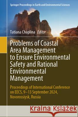 Problems of Coastal Area Management to Ensure Environmental Safety and Rational Environmental Management: Proceedings of International Conference on E Tatiana Chaplina 9783031908729