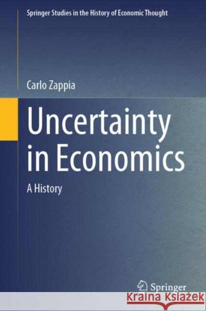 Uncertainty in Economics: A History Carlo Zappia 9783031912207