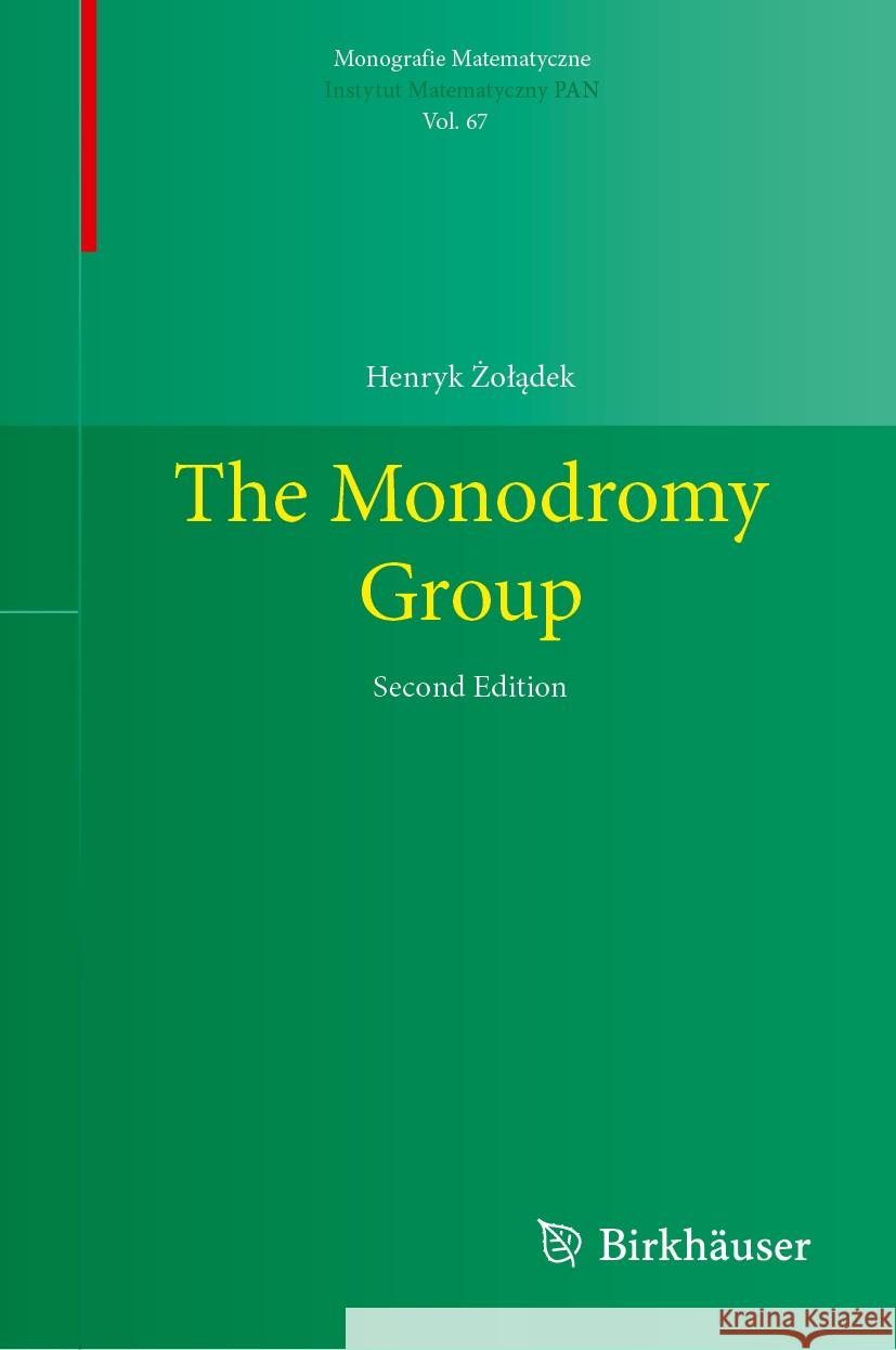 The Monodromy Group Henryk Żolądek 9783031912696 Birkhauser