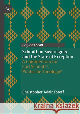 Schmitt on Sovereignty and the State of Exception Adair-Toteff, Christopher 9783031917301 Springer Nature Switzerland