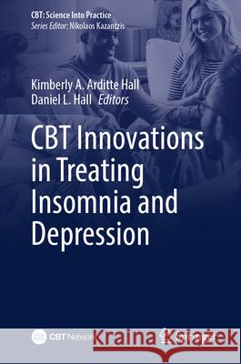 CBT Innovations in Treating Insomnia and Depression Kimberly A. Arditt Daniel L. Hall 9783031922640 Springer