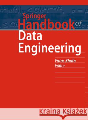Springer Handbook of Data Engineering Fatos Xhafa Angel a. Juan Rolando Herrero 9783031923715 Springer
