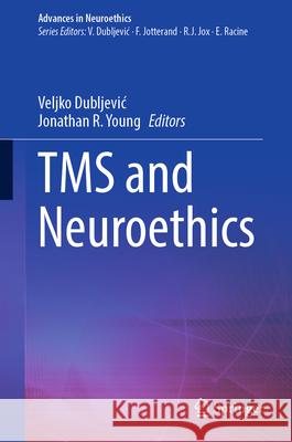 Tms and Neuroethics Veljko Dubljevic Jonathan R. Young 9783031924002