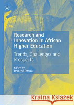 Research and Graduate Education in Africa: Reflections and Opportunities Damtew Teferra 9783031929083 Palgrave MacMillan