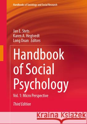 Handbook of Social Psychology: Vol. 1: Micro Perspective Jan E. Stets Karen A. Hegtvedt Long Doan 9783031930416