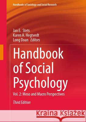 Handbook of Social Psychology: Vol. 2: Meso and Macro Perspectives Jan E. Stets Karen A. Hegtvedt Long Doan 9783031931376