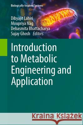 Introduction to Metabolic Engineering and Application Dibyajit Lahiri Moupriya Nag Debasmita Bhattacharya 9783031931888