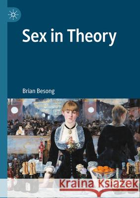 Sex in Theory Brian Besong 9783031932427 Palgrave MacMillan