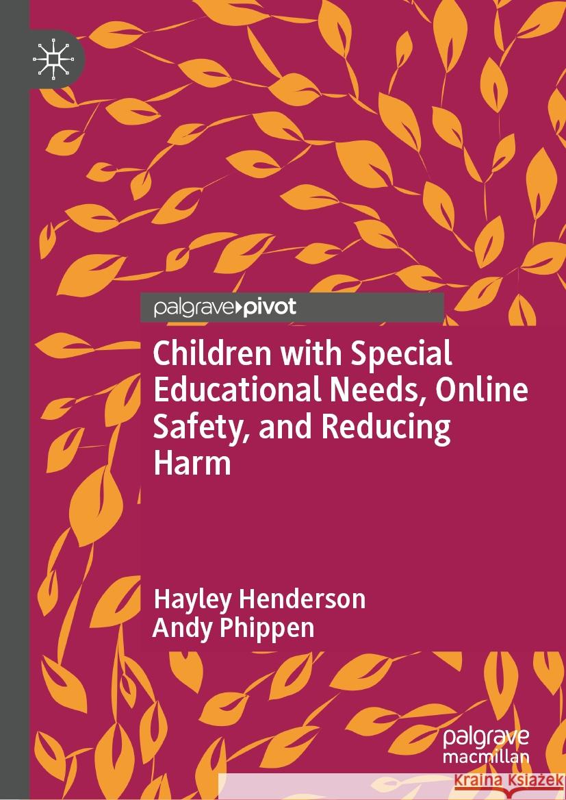 Children with Special Educational Needs, Online Safety, and Reducing Harm Hayley Henderson Andy Phippen 9783031934933 Palgrave MacMillan