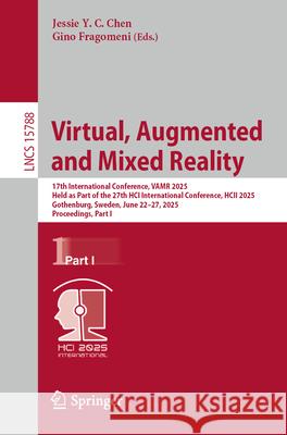 Virtual, Augmented and Mixed Reality: 17th International Conference, Vamr 2025, Held as Part of the 27th Hci International Conference, Hcii 2025, Goth Jessie Y. C. Chen Gino Fragomeni 9783031936999 Springer