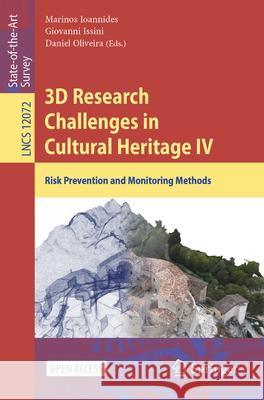 3D Research Challenges in Cultural Heritage IV: Risk Prevention and Monitoring Methods Marinos Ioannides Giovanni Issini Daniel Oliveira 9783031937521 Springer