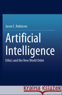 Artificial Intelligence Robinson, Jason C. 9783031940446
