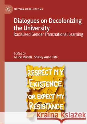 Dialogues on Decolonizing the University: Racialized Gender Transnational Learning Alude Mahali Shirley Anne Tate 9783031944505 Palgrave MacMillan