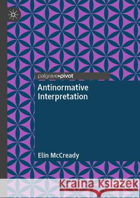 Antinormative Interpretation Elin McCready 9783031945854 Palgrave MacMillan