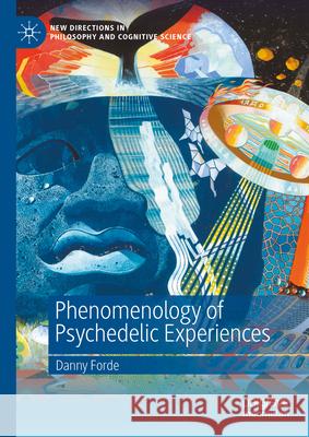 Phenomenology of Psychedelic Experiences Danny Forde 9783031952029 Palgrave MacMillan