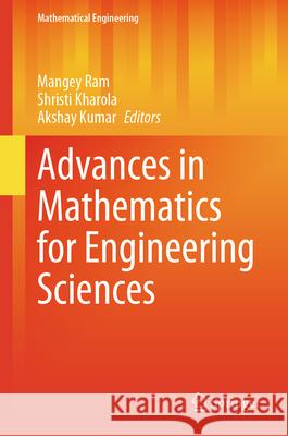 Advances in Mathematics for Engineering Sciences Mangey Ram Shristi Kharola Akshay Kumar 9783031956928 Springer