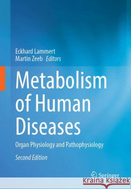 Metabolism of Human Diseases: Organ Physiology and Pathophysiology Eckhard Lammert Martin Zeeb 9783031960185 Springer