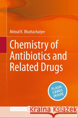 Chemistry of Antibiotics and Related Drugs Mrinal K. Bhattacharjee 9783031960840 Springer