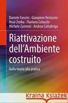 Riattivazione Dell'ambiente Costruito: Dalla Teoria Alla Pratica Daniele Fanzini Gianpiero Venturini Nour Zreika 9783031961373 Springer