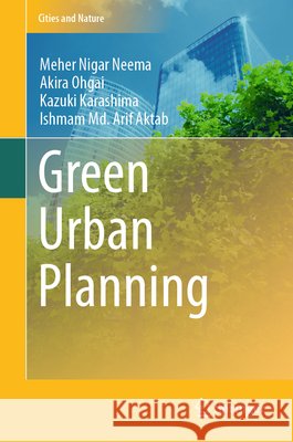Green Urban Planning Ishmam Md. Arif Aktab 9783031962196 Springer
