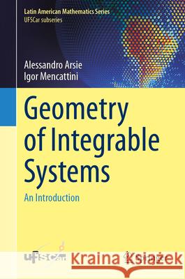 Geometry of Integrable Systems: An Introduction Igor Mencattini 9783031962813 Springer