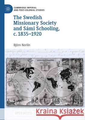 The Swedish Missionary Society and S?mi Schooling, C. 1835-1920 Bj?rn Norlin 9783031963063 Palgrave MacMillan
