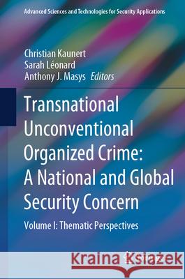 Transnational Organized Crime: Volume 1. Global Aspects Christian Kaunert Sarah Leonard Anthony J. Masys 9783031964312