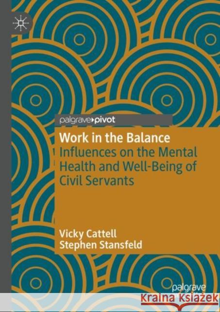 Work in the Balance: Influences on the Mental Health and Well-Being of Civil Servants Stephen Stansfeld 9783031965814