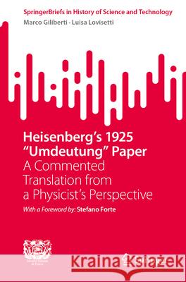 Heisenberg's 1925 Umdeutung Paper: A Commented Translation from a Physicist's Perspective Marco Giliberti Luisa Lovisetti 9783031969201 Springer