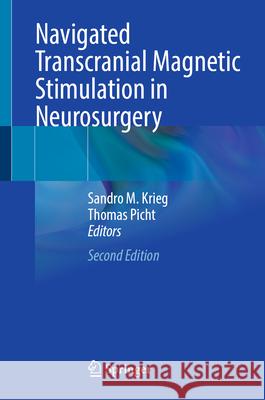 Navigated Transcranial Magnetic Stimulation in Neurosurgery Sandro M. Krieg Thomas Picht 9783031971549 Springer