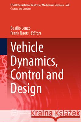 Vehicle Dynamics, Control and Design Basilio Lenzo Frank Naets 9783031972690 Springer