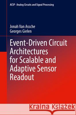 Event-Driven Circuit Architectures for Scalable and Adaptive Sensor Readout Jonah Va Georges Gielen 9783031972843 Springer