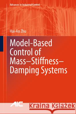 Model-Based Control of Mass-Stiffness-Damping Systems Hai-An Zhu 9783031975912 Springer