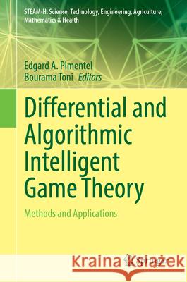 Differential and Algorithmic Intelligent Game Theory: Methods and Applications Edgard A. Pimentel Bourama Toni 9783031977329 Springer