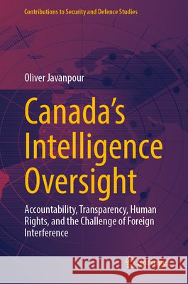 Canada's Intelligence Oversight Javanpour, Oliver 9783031986147 Springer