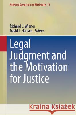 Legal Judgment and the Motivation for Justice Richard L. Wiener David Hansen 9783031988110
