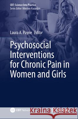 Psychosocial Interventions for Chronic Pain in Women and Girls Laura A. Payne 9783031988752