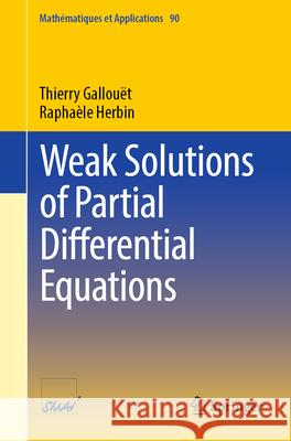 Weak Solutions of Partial Differential Equations Thierry Gallou?t Rapha?le Herbin 9783031989810 Springer
