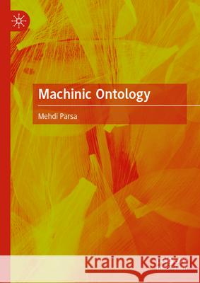 Machinic Ontology Mehdi Parsa 9783031995606 Palgrave MacMillan